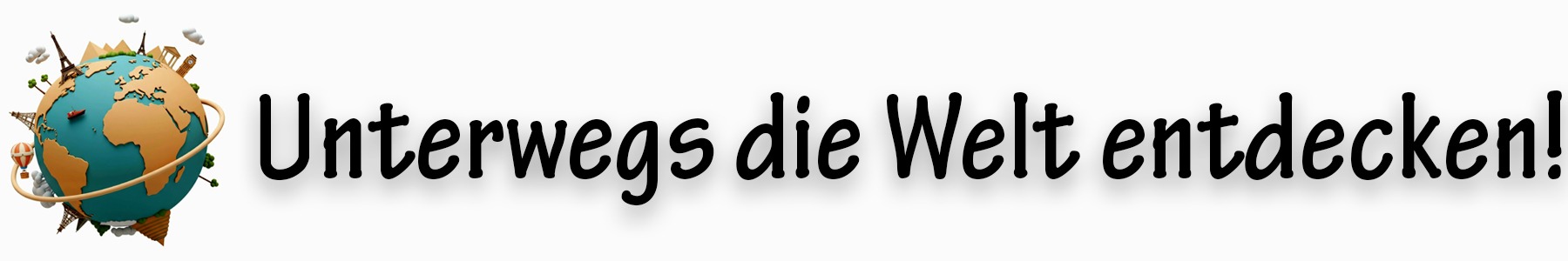 Unterwegs die Welt entdecken